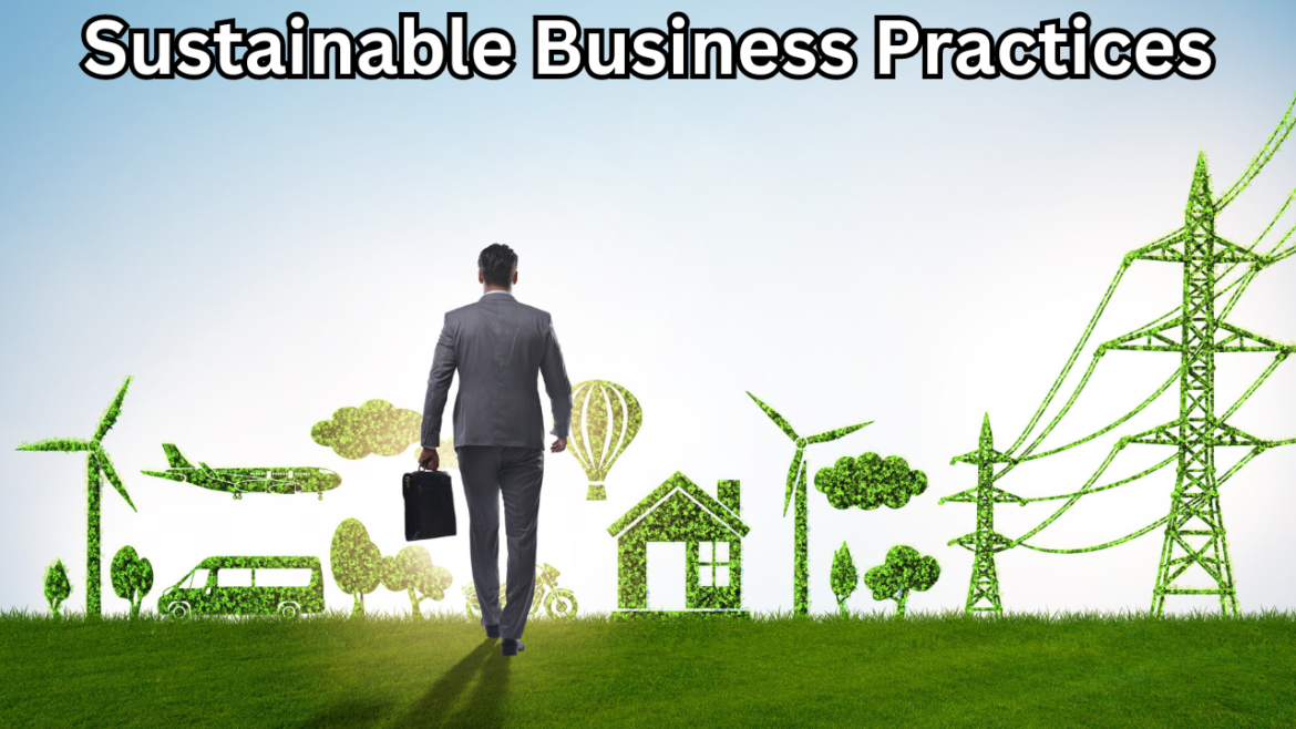 Sustainable Business Practices: Why Going Green is Profitable: